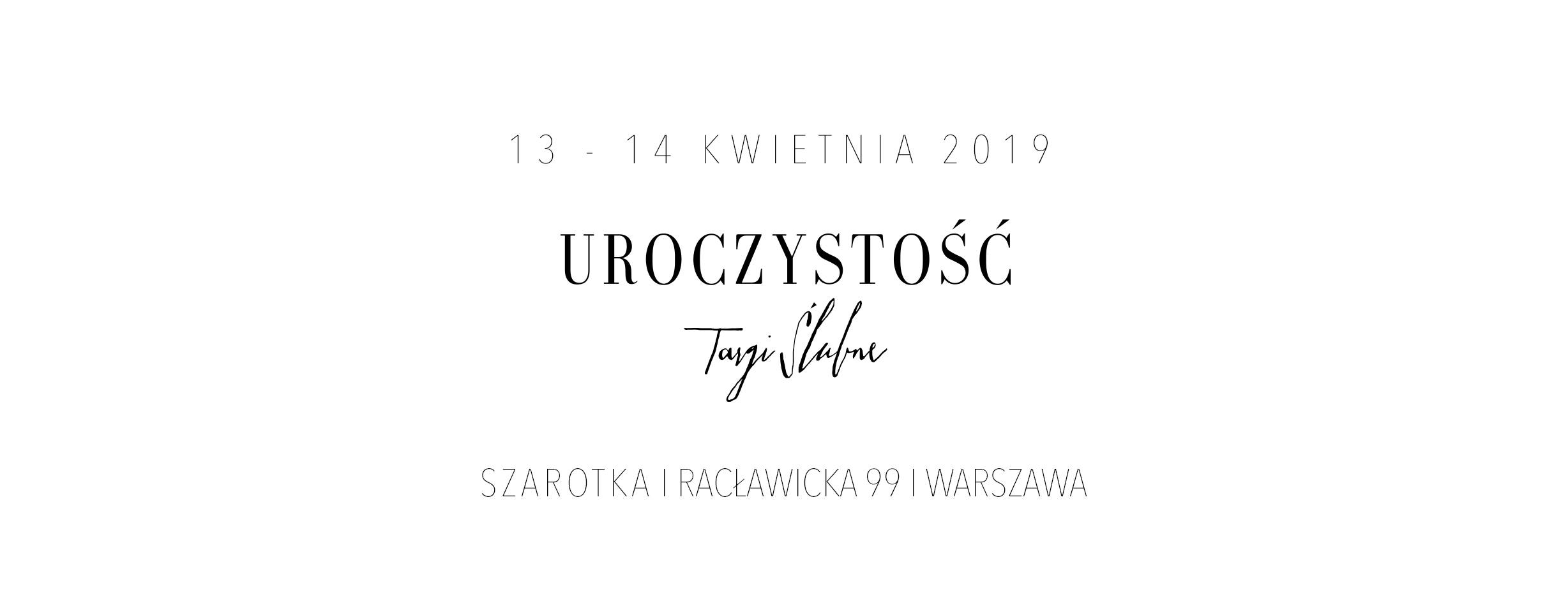 Targi Ślubne w Szarotce - 13-14.04.2019 - piąta edycja UROCZYSTOŚCI 